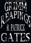 Grimm Reapings (Eleanor Grimm #2) by R. Patrick Gates
