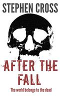 After the Fall: Book 2 of The Fall Series (The Fall #2) by Stephen Cross