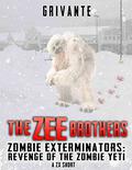 The Zee Brothers: Revenge of the Zombie Yeti  (A ZX Short) by Grivante