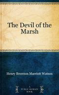 The Devil of the Marsh by H.B. Marriott Watson