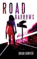 ROAD NARROWS by Brian Bowyer