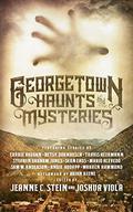 Georgetown Haunts and Mysteries by Jeanne C. Stein