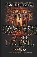 We See No Evil (Cornelius Saga #4) by Tanya R. Taylor