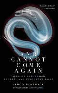 And Cannot Come Again: Tales of Childhood, Regret, and Innocence Lost by Simon Bestwick