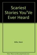 The Scariest Stories You've Ever Heard by Richard Kriegler