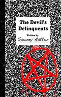 The Devil’s Delinquents: Extra Dark Edition by Sawney Hatton