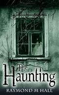 The Haunting by Raymond M Hall