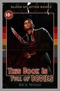 This Book is Full of Bodies (The Shutter House Prequels #1) by Rick Wood