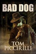 Bad Dog by Tom Piccirilli