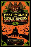 Past the Glad and Sunlit Season by Lisa Morton
