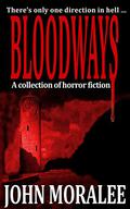 Bloodways by John Moralee