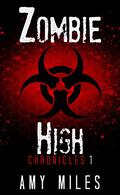 Zombie High Chronicles 1 by Amy Miles