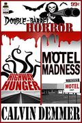 Double Barrel Horror: Highway Hunger / Motel Madness by Calvin Demmer