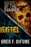 Oasis of the Damned & Heretics: A Novella Double-Shot by Greg F. Gifune