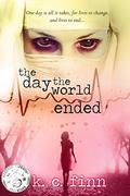 The Day The World Ended (Skin #1) by K.C. Finn