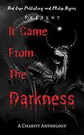 It Came From The Darkness by Mark Anthony Smith