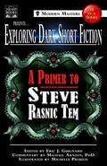 Exploring Dark Short Fiction #1: A Primer to Steve Rasnic Tem by Michael A. Arnzen