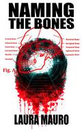 Naming the Bones by Laura Mauro