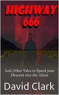 Highway 666: And Other Tales to Speed your Descent into the Abyss  (1) by David Clark