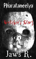 Pharafaneelya Gretchen's Story by James Wright