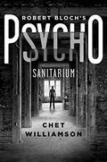 Psycho: Sanitarium (Psycho #1.5) by Chet Williamson
