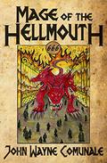 Mage of the Hellmouth by John Wayne Comunale