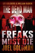 Freaks Must Die (The Dead Man #10) by William Rabkin