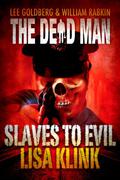 Slaves to Evil (The Dead Man #11) by William Rabkin