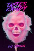 Tastes Like Candy: A Slasher Novel by Ivy Tholen