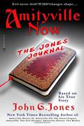Amityville Now: The Jones Journal by John G. Jones