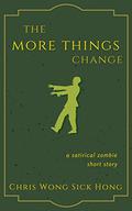 The More Things Change by Chris Wong Sick Hong