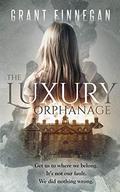 The Luxury Orphanage by Grant Finnegan