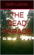The Dead Parade by Keith Luethke