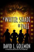 A Whiter Shade of Pale by David L. Golemon