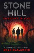 Stone Hill: Shadows Rising by Dean Rasmussen