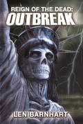 Outbreak (Reign of the Dead #0) by Len Barnhart