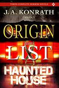 J.A. Konrath Horror Trilogy - Three Scary Thriller Novels  (Origin, The List, Haunted House) by J.A. Konrath, Jack Kilborn
