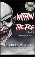 Within The Fog (Within The Fog #1) by Charles Welch