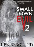 Small Town Evil 2 by Ken Berglund