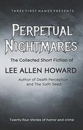 Perpetual Nightmares by Lee Allen Howard