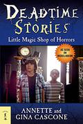 Little Magic Shop of Horrors (Deadtime Stories #6) by A.G. Cascone