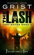The Lash (Last Mayor / Zombie Ocean #7) by Michael John Grist