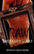 Raw: Brutality as Art by Brendan Connell