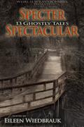 Specter Spectacular: 13 Ghostly Tales by Calie Voorhis