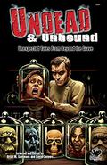 Undead & Unbound: Unexpected Tales from Beyond the Grave by Scott David Aniolowski