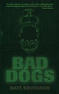 Bad Dogs by Nate Southard