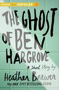 The Ghost of Ben Hargrove: A Short Story  (HarperTeen Impulse) by Heather Brewer