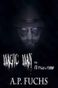 Magic Man Plus 15 Tales of Terror by A.P. Fuchs