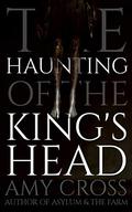 The Haunting of the King's Head by Amy Cross