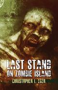 Last Stand on Zombie Island by Christopher Eger